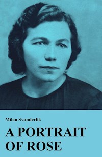 A Portrait of Rose - Milan Svanderlik - E-Book