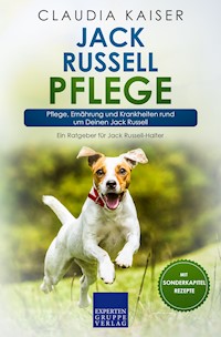 Jack Russell Pflege - Claudia Kaiser - E-Book