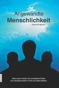 Angewandte Menschlichkeit - Dada Bhagwan - E-Book