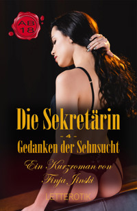 Die Sekretärin - Gedanken der Sehnsucht - Finja Jinski - E-Book