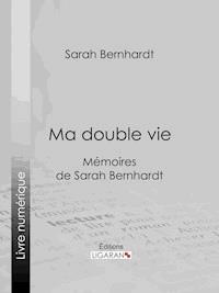 Ma double vie - Ligaran - E-Book