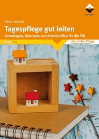 Tagespflege gut leiten - Peter Wawrik - E-Book