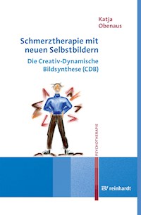 Schmerztherapie mit neuen Selbstbildern - Katja Obenaus - E-Book