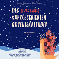 Rot - Der etwas andere Kurzgeschichten Adventskalender, Türchen 22 (ungekürzt) - Sandra Bollenbacher - Hörbuch