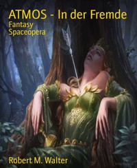 ATMOS - In der Fremde - Robert M. Walter - E-Book