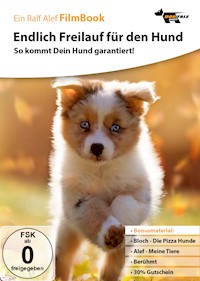 Endlich Freilauf für den Hund - Ralf Alef - E-Book