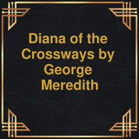 Diana of the Crossways (Unabridged) - George Meredith - Hörbuch