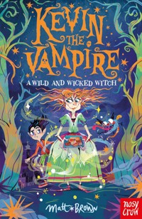 Kevin the Vampire: A Wild and Wicked Witch - Matt Brown - E-Book