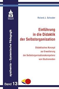 Einführung in die Didaktik der Selbstorganisation - Roland J. Schuster - E-Book