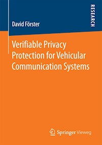 Verifiable Privacy Protection for Vehicular Communication Systems - David Förster - E-Book