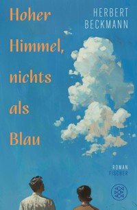 Hoher Himmel, nichts als Blau - Herbert Beckmann - E-Book
