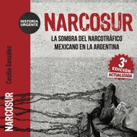 Narcosur - Nueva edición actualizada. La sombra del narcotráfico mexicano en la Argentina - Cecilia González - Hörbuch