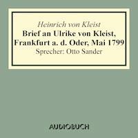 Brief an Ulrike von Kleist, Frankfurt a. d. Oder, Mai 1799 - Heinrich von Kleist - Hörbuch