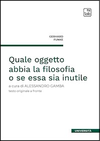Quale oggetto abbia la filosofia o se essa sia inutile - Gerhard Funke - E-Book