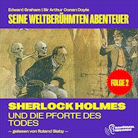 Sherlock Holmes und die Pforte des Todes (Seine weltberühmten Abenteuer, Folge 2) - Edward Graham - Hörbuch