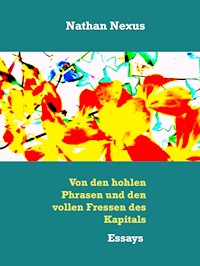 Von den hohlen Phrasen und den vollen Fressen des Kapitals - Andreas Fehrle - E-Book