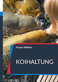 Koihaltung - Florian Wilhelm - E-Book