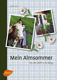 Mein Almsommer - Daniela Nuber - E-Book