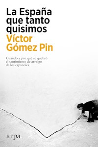 La España que tanto quisimos - Víctor Gómez Pin - E-Book