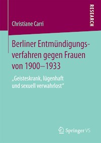 Berliner Entmündigungsverfahren gegen Frauen von 1900-1933 - Christiane Carri - E-Book