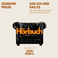 Das Ich und das Es. Ein Grundlagenwerk der Psychoanalyse. - Hörbuchzeit - Hörbuch