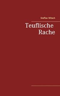 Teuflische Rache - Steffan Witsch - E-Book