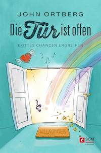 Die Tür ist offen - John Ortberg - E-Book