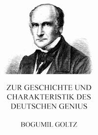 Zur Geschichte und Charakteristik des deutschen Genius - Bogumil Goltz - E-Book