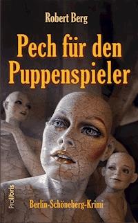 Pech für den Puppenspieler - Robert Berg - E-Book