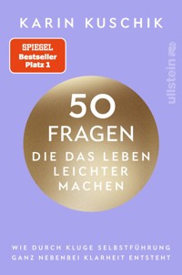 50 Fragen, die das Leben leichter machen - Karin Kuschik - E-Book
