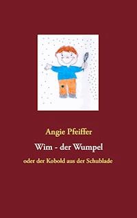 Wim, der Wumpel - Angie Pfeiffer - E-Book