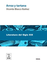 Arroz y tartana : (novela) - Vicente Blasco Ibanez - kostenlos E-Book