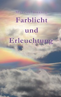 Farblicht und Erleuchtung - Marcel Hässig - E-Book