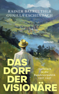 Das Dorf der Visionäre - Rainer Bayreuther - E-Book