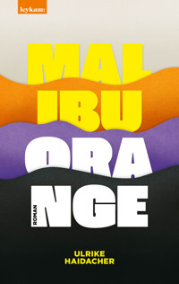 Malibu Orange - Ulrike Haidacher - E-Book