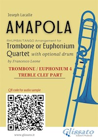 Trombone/Euphonium t.c. 4 of "Amapola" for Trombone or Euphonium Quartet - Joseph Lacalle - E-Book