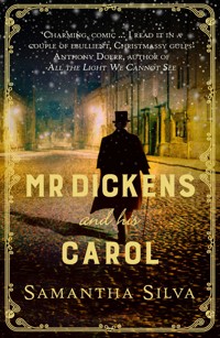 Mr Dickens and His Carol - Samantha Silva - E-Book