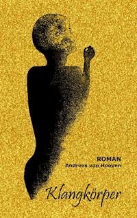 Klangkörper - Andreas van Hooven - E-Book