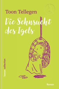 Die Sehnsucht des Igels - Toon Tellegen - E-Book
