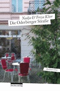 Die Oderberger Straße - Freya Klier - E-Book