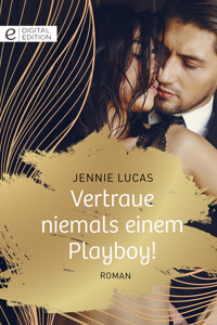 Vertraue niemals einem Playboy! - Jennie Lucas - E-Book