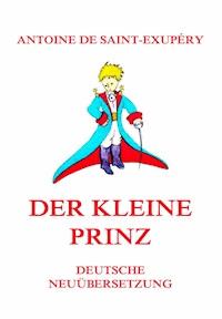 Der kleine Prinz - Antoine de Saint-Exupery - E-Book
