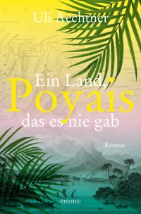Poyais. Ein Land, das es nie gab - Uli Aechtner - E-Book