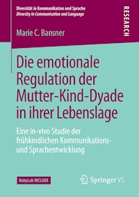 Die emotionale Regulation der Mutter-Kind-Dyade in ihrer Lebenslage - Marie C. Bansner - E-Book