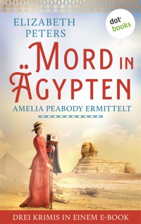 Mord in Ägypten: Amelia Peabody ermittelt - Elizabeth Peters - E-Book