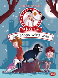 P.F.O.T.E. - Ein Mops wird wild - Bettina Obrecht - E-Book
