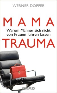 Mama-Trauma - Werner Dopfer - E-Book