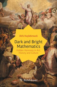 Dark and Bright Mathematics - Dirk Huylebrouck - E-Book