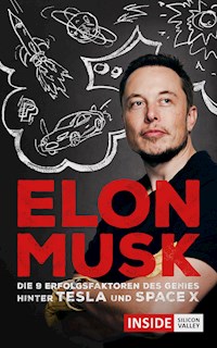 Elon Musk: Was wir vom Genie hinter Tesla und SpaceX lernen können - Joscha Barisch - E-Book