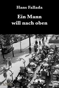 Ein Mann will nach oben - Hans Fallada - E-Book